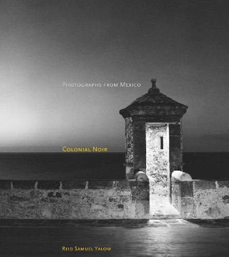 Бумажная книга «Colonial Noir: Photographs from Mexico», автор Рид Ялом - фото №1
