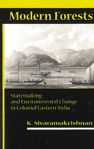 Бумажная книга «Modern Forests: Statemaking and Environmental Change in Colonial Eastern India», автор К. Сиварамакришнан - фото №1