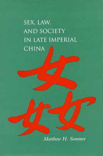 Бумажная книга «Sex, Law, and Society in Late Imperial China», автор Мэтью Х. Соммер - фото №1