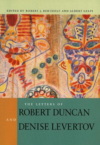 Бумажная книга «The Letters of Robert Duncan and Denise Levertov», автор Роберт Дж. Бертольф - фото №1
