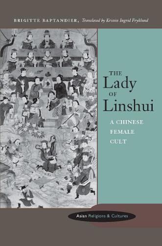 Бумажная книга «The Lady of Linshui: A Chinese Female Cult», автор Бриджит Баптандье - фото №1