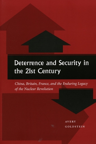 Бумажная книга «Deterrence and Security in the 21st Century: China, Britain, France, and the Enduring Legacy of the Nuclear Revolution», автор Эвери Голдштейн - фото №1