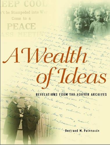 Бумажная книга «A Wealth of Ideas: Revelations from the Hoover Institution Archives», автор Бертран М. Патено - фото №1
