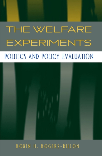 Бумажная книга «The Welfare Experiments: Politics and Policy Evaluation», автор Робин Х. Роджерс-Диллон - фото №1