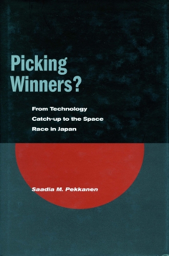 Паперова книга «Picking Winners?: From Technology Catch-up to the Space Race in Japan», автор Саадія М. Пекканен - фото №1