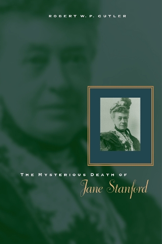 Бумажная книга «The Mysterious Death of Jane Stanford», автор Роберт В. П. Катлер - фото №1