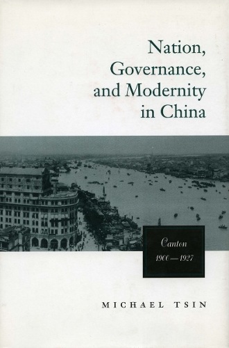 Паперова книга «Nation, Governance, and Modernity in China: Canton, 1900-1927», автор Майкл Т. В. Цін - фото №1