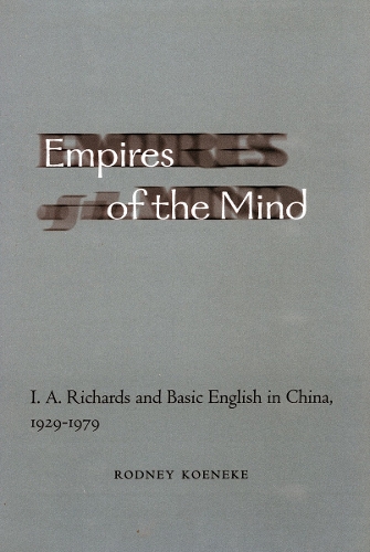 Бумажная книга «Empires of the Mind: I. A. Richards and Basic English in China, 1929-1979», автор Родни Кенеке - фото №1