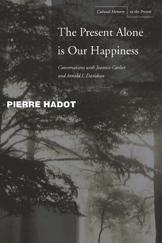Бумажная книга «The Present Alone is Our Happiness: Conversations with Jeannie Carlier and Arnold I. Davidson», авторов Арнольд И. Дэвидсон, Джинни Карлье, Пьер Адо - фото №1