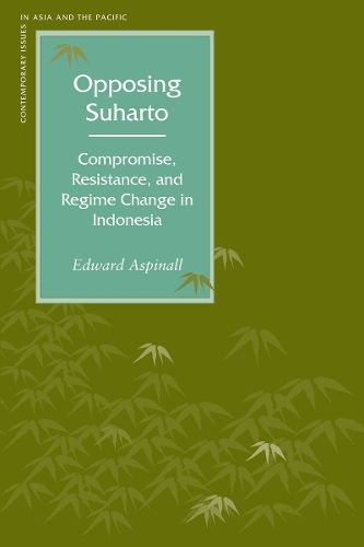 Бумажная книга «Opposing Suharto: Compromise, Resistance, and Regime Change in Indonesia», автор Эдвард Аспиналл - фото №1
