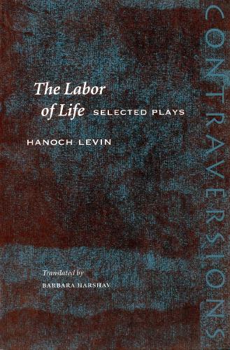 Бумажная книга «The Labor of Life: Selected Plays», автор Ханох Левин - фото №1