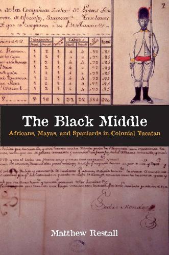 Паперова книга «The Black Middle: Africans, Mayas, and Spaniards in Colonial Yucatan», автор Метью Рестолл - фото №1