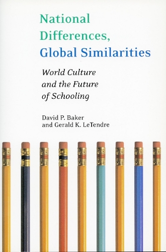 Бумажная книга «National Differences, Global Similarities: World Culture and the Future of Schooling», авторов Дэвид Бейкер, Джеральд ЛеТендр - фото №1
