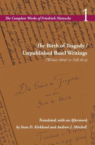 Бумажная книга «The Birth of Tragedy / Unpublished Basel Writings (Winter 1869/70–Fall 1873): Volume 1», автор Фридрих Ницше - фото №1