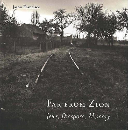 Паперова книга «Far from Zion: Jews, Diaspora, Memory», автор Джейсон Франциско - фото №1