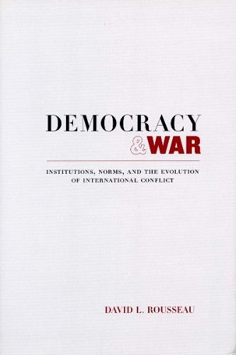 Бумажная книга «Democracy and War: Institutions, Norms, and the Evolution of International Conflict», автор Дэвид Л. Руссо - фото №1