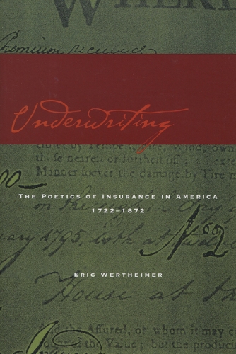 Паперова книга «Underwriting: The Poetics of Insurance in America, 1722-1872», автор Ерік Вертхаймер - фото №1