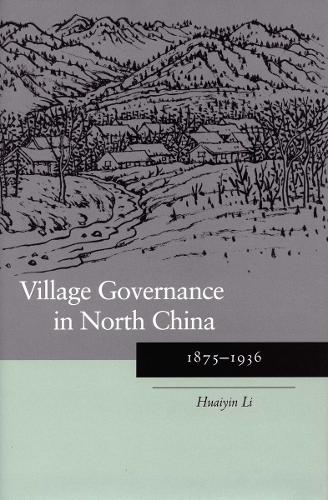 Паперова книга «Village Governance in North China: 1875-1936», автор Хуайінь Лі - фото №1