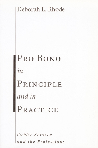 Бумажная книга «Pro Bono in Principle and in Practice: Public Service and the Professions», автор Дебора Род - фото №1