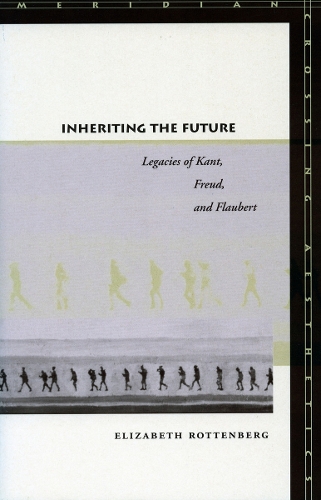 [object Object] «Inheriting the Future: Legacies of Kant, Freud, and Flaubert», автор Элизабет Роттенберг - фото №1