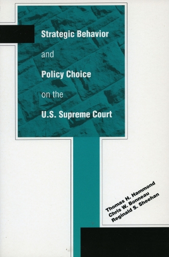 Бумажная книга «Strategic Behavior and Policy Choice on the U.S. Supreme Court», авторов Крис В. Бонно, Реджинальд С. Шихан, Томас Х. Хаммонд - фото №1