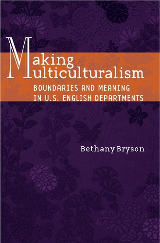 Бумажная книга «Making Multiculturalism: Boundaries and Meaning in U.S. English Departments», автор Бетани Брайсон - фото №1