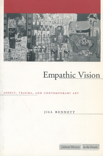 Паперова книга «Empathic Vision: Affect, Trauma, and Contemporary Art», автор Джилл Беннетт - фото №1