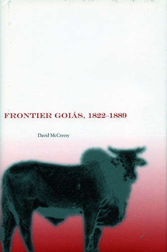 Бумажная книга «Frontier Goiás, 1822-1889», автор Дэвид Маккрири - фото №1