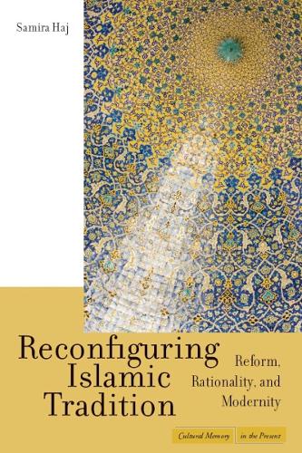 Бумажная книга «Reconfiguring Islamic Tradition: Reform, Rationality, and Modernity», автор Самира Хадж - фото №1