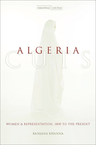 Паперова книга «Algeria Cuts: Women and Representation, 1830 to the Present», автор Ранджана Кханна - фото №1