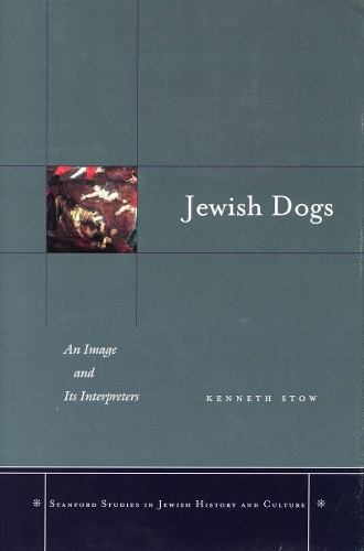 Бумажная книга «Jewish Dogs: An Image and Its Interpreters», автор Кеннет Стоу - фото №1