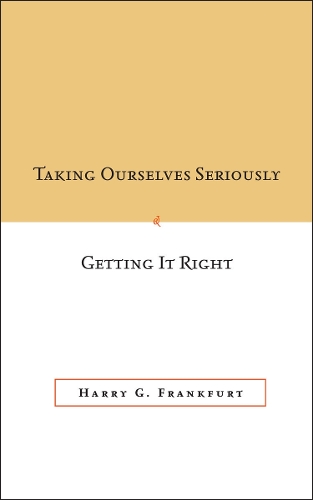Бумажная книга «Taking Ourselves Seriously and Getting It Right [DECKLE EDGE]», автор Гарри Г. Франкфурт - фото №1