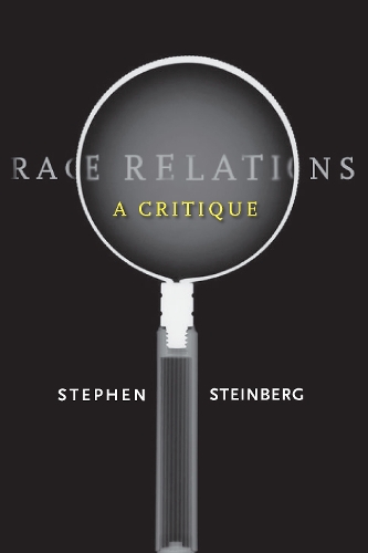 Паперова книга «Race Relations: A Critique», автор Стівен Стейнберг - фото №1