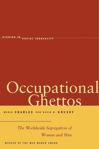Бумажная книга «Occupational Ghettos: The Worldwide Segregation of Women and Men», авторов Дэвид Б. Груски, Мария Чарльз - фото №1