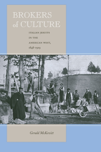 Бумажная книга «Brokers of Culture: Italian Jesuits in the American West, 1848-1919», автор Джеральд Маккевитт - фото №1
