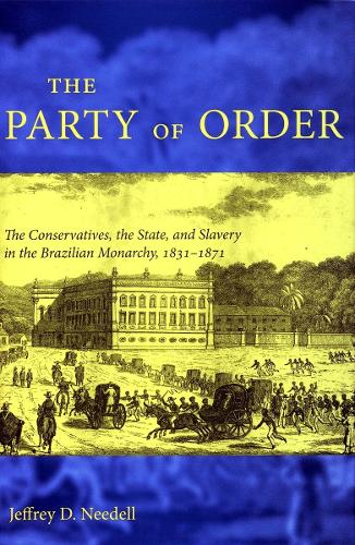 Паперова книга «The Party of Order: The Conservatives, the State, and Slavery in the Brazilian Monarchy, 1831-1871», автор Джеффрі Д. Ніделл - фото №1