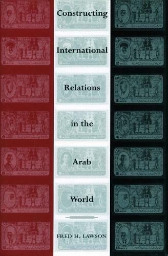 Бумажная книга «Constructing International Relations in the Arab World», автор Фред Х. Лоусон - фото №1