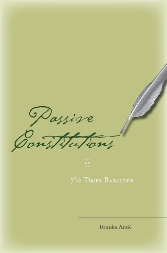 Бумажная книга «Passive Constitutions or 7 1/2 Times Bartleby», автор Бранка Арсич - фото №1