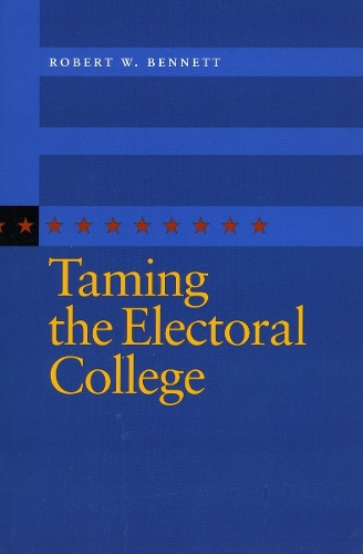 Паперова книга «Taming the Electoral College», автор Роберт В. Беннетт - фото №1