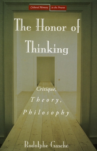 Бумажная книга «The Honor of Thinking: Critique, Theory, Philosophy», автор Родольф Гаше - фото №1