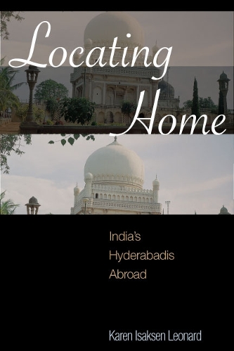 Бумажная книга «Locating Home: India's Hyderabadis Abroad», автор Карен Исаксен Леонард - фото №1