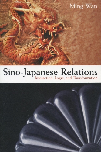 Бумажная книга «Sino-Japanese Relations: Interaction, Logic, and Transformation», автор Мин Ван - фото №1