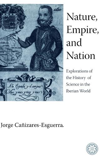 Бумажная книга «Nature, Empire, and Nation: Explorations of the History of Science in the Iberian World», автор Хорхе Каньисарес-Эсгерра - фото №1