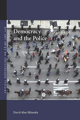 Бумажная книга «Democracy and the Police», автор Дэвид Алан Склански - фото №1