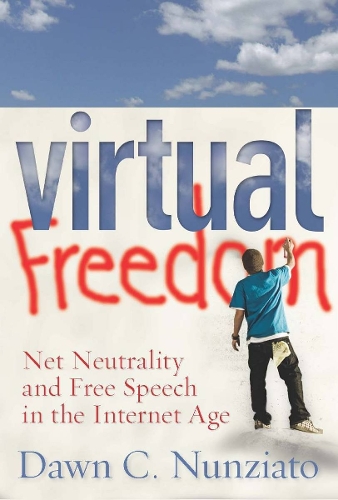 Паперова книга «Virtual Freedom: Net Neutrality and Free Speech in the Internet Age», автор Доун К. Нунціато - фото №1