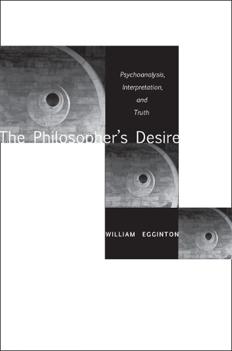 Паперова книга «The Philosopher’s Desire: Psychoanalysis, Interpretation, and Truth», автор Вільям Еггінтон - фото №1