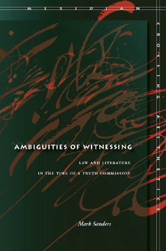 Бумажная книга «Ambiguities of Witnessing: Law and Literature in the Time of a Truth Commission», автор Марк Сандерс - фото №1