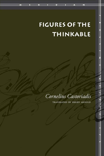 Бумажная книга «Figures of the Thinkable», автор Корнелиус Касториадис - фото №1