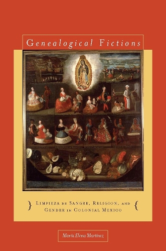 Бумажная книга «Genealogical Fictions: Limpieza de Sangre, Religion, and Gender in Colonial Mexico», автор Мария Елена Мартинес - фото №1