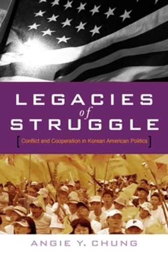 Бумажная книга «Legacies of Struggle: Conflict and Cooperation in Korean American Politics», автор Энджи Ю. Чанг - фото №1